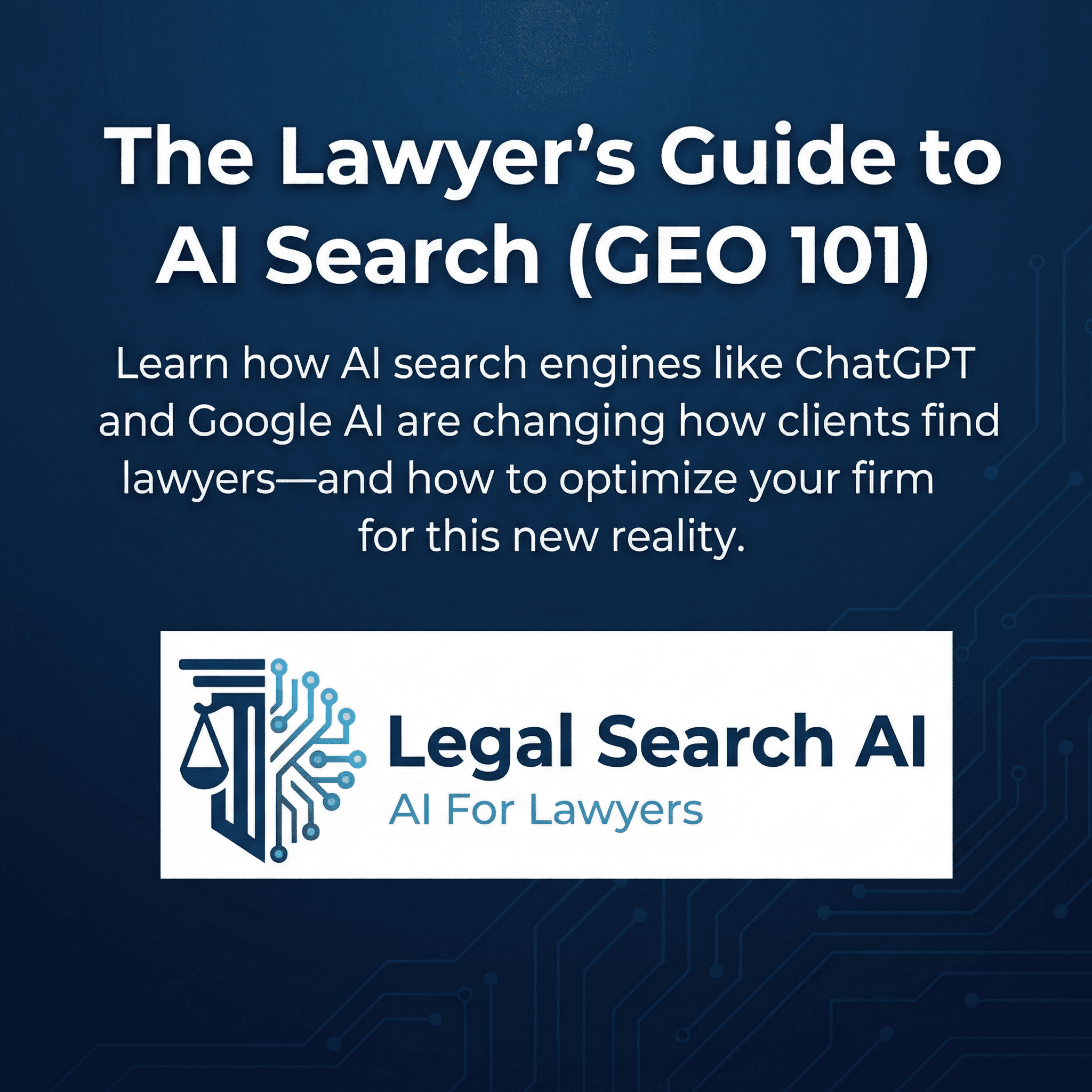 The Lawyer's Guide to AI Search (GEO 101)